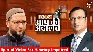 Asaduddin Owaisi In Aap Ki Adalat | Special Episode For Hearing Impaired | Rajat Sharma