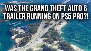 Was The Grand Theft Auto 6 Trailer Actually Running on PS5 Pro?