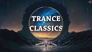 Trance Classics | Moments In Time [1998 - 2010]