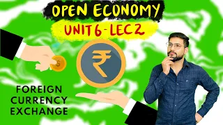 UNIT 6 LEC 2 || OPEN ECONOMY || EXCHANGE RATE DETERMINATION , FERA1976 & FEMA 1999 || INDIAN ECONOMY