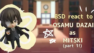 BSD react to Osamu Dazai as Mitski ! //soukoku// (part 1/2)