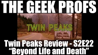 The Geek Profs: Review of Twin Peaks S2E22 "Beyond Life and Death"