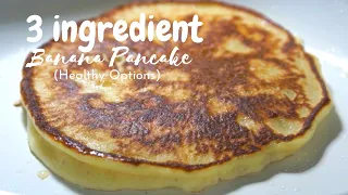 3-INGREDIENT BANANA PANCAKE (HEALTHY OPTIONS)| SIMPLE FLAVORS