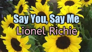 Say You, Say Me - Lionel Richie (Lyrics Video)