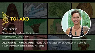 Toi Ako Webinar Deb Heke: Atua Wahine – Mana Wahine