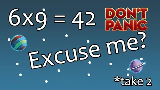 Six by Nine is Forty-Two?? | Hitchhiker's Guide Explained
