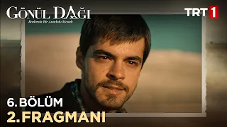 Gönül Dağı 6. Bölüm 2. Fragmanı