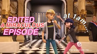 i edited a miraculous ladybug episode for fun at 1AM