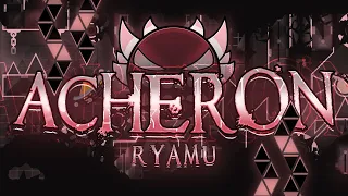 "Acheron" by Riot, Ryamu & more 100% (IMPOSSIBLE EXTREME DEMON) | Geometry Dash