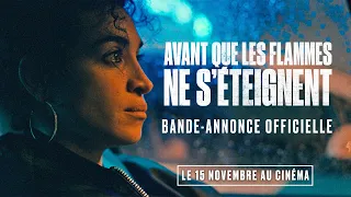 AVANT QUE LES FLAMMES NE S'ÉTEIGNENT - Bande-annonce officielle