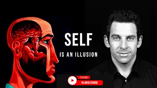 Sam Harris explain how sense of self is an illusion.