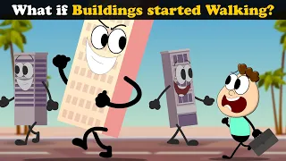 What if Buildings started Walking? + more videos | #aumsum #kids #science #education #whatif