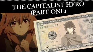 The Capitalist Hero - The Individual and the Collective in Rising of the Shield Hero