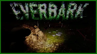 Everbark - Indie Horror Game - No Commentary