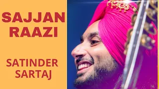 SAJJAN RAAZI BY SATINDER SARTAJ (LIVE PERFORMANCE)