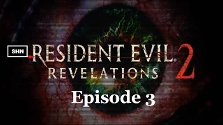 Resident Evil: Revelations 2 Episode 3 PS4 Longplay 1080p/60fps Walkthrough No Commentary