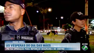 PM faz operação às vésperas do Dia das Mães para reforçar segurança no Centro