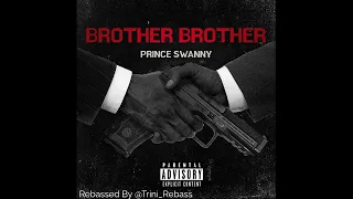 Prince Swanny - Brother Brother - Rebassed (34hz and Up)