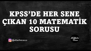 KPSS'de Her Sene Çıkan 10 Matematik Sorusu