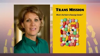 Jennifer Lahl  - Trans Mission: What's the Rush to Reassign Gender?