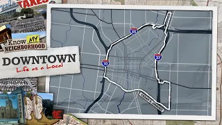 FULL VIDEO: Know My Neighborhood: Downtown, Life as a Local