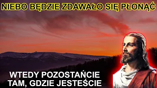 OSTRZEŻENIE ⛔ - "WÓWCZAS NIE PRZEMIESZCZAJCIE SIĘ. POZOSTAŃCIE TAM, GDZIE JESTEŚCIE". Orędzie Jezusa