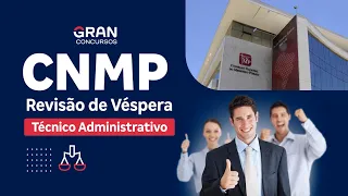 Concurso CNMP | Revisão de Véspera: Técnico Administrativo