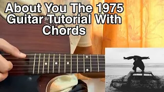 About You - The 1975 // Guitar Tutorial, Lesson, Chords