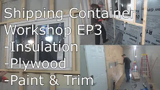 Insulating and Sheathing My Shipping Container [Shipping Container Workshop EP 3]