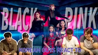 Korean Guys React to Black Pink new song 'Ddu-du Ddu-du'