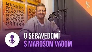 Fitshaker podcast s Marošom Vagom: „Sebavedomie je odrazom zdravého rozpoloženia človeka.“