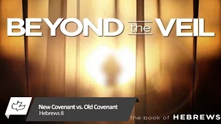 New Covenant vs  Old Covenant - Hebrews 8