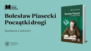 Bolesław Piasecki. Początki drogi – Książki pełne historii  [SPOTKANIE Z AUTOREM]