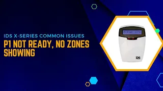 IDS XSeries Common Issues - P1 Not Ready