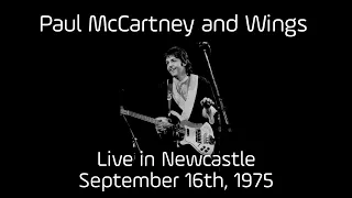 Paul McCartney and Wings - Live in Newcastle (September 16th, 1975) - Best Source Merge