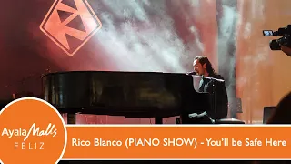 Rico Blanco (PIANO SHOW) - You'll Be Safe Here LIVE at Ayala Malls Feliz