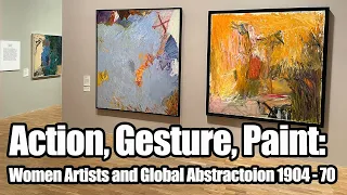Visiting Whitechapel Art Gallery, London - Action, Gesture, Paint: Women Artists, Global Abstraction