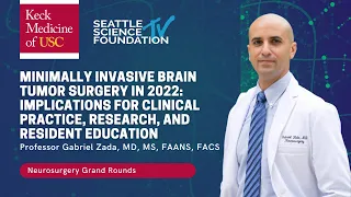 Minimally Invasive Brain Tumor Surgery in 2022 - Professor Gabriel Zada, MD, MS, FAANS, FACS