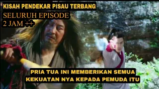 (2 JAM ++) FULL EPISODE - PRIA TUA INI MEMBERIKAN SEMUA KEKUATAN NYA KEPADA PEMUDA ITU❗️