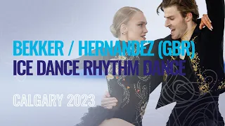 BEKKER / HERNANDEZ (GBR) | Ice Dance Rhythm Dance | Calgary 2023 | #WorldJFigure