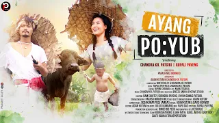 AYANG PO:YUB | OFFICIAL MUSIC VIDEO | CHANDRA KR. PATGIRI | RUPALI PAYENG | 2023