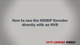 How to use the HDMIP Encoder with a PoE NVR