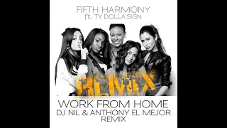 Fifth Harmony feat Ty Dolla Sign - Work From Home (DJ Nil & Anthony El Mejor Remix Video Edit)