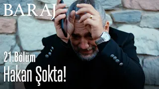 Hakan şokta - Baraj 21. Bölüm