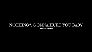 Nothing's Gonna Hurt You Baby by Donna Missal (Lyrics) Promising Young Woman Soundtrack