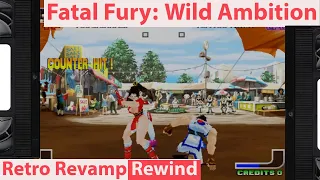 Fatal Fury: Wild Ambition - Retro Revamp Rewind - Hyper Neo Geo 64