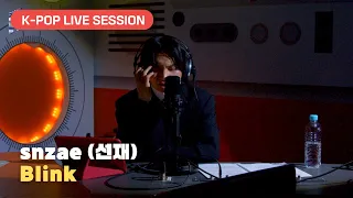 snzae (선재) - Blink | K-Pop Live Session | Sound K