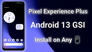 Pixel Experience Plus Android 13 - GSI ROM Install