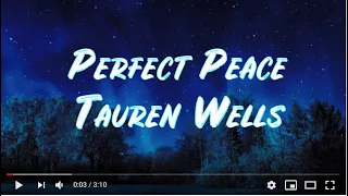 Perfect Peace - Tauren Wells (Lyrics)