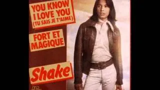 Shake : You know I love you, Tu sais je t'aime